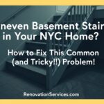 Guide to fixing uneven basement stairs in an NYC home by RenovationServices.com, ensuring safety and code compliance.